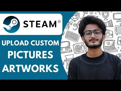 How to Upload Custom Pictures Artworks to Your Steam Profile - 2025 (Easiest Way)