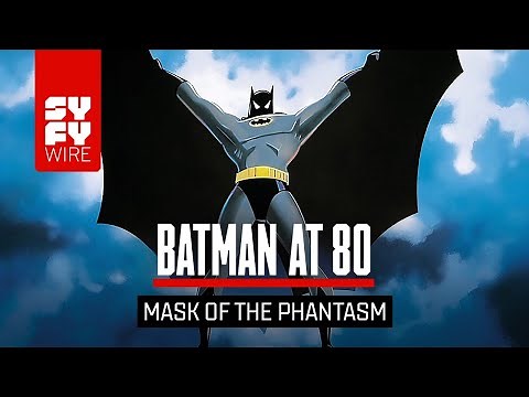 Batman At 80: The Story Behind Mask Of The Phantasm | SYFY WIRE