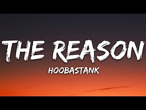 Hoobastank - The Reason (Lyrics)