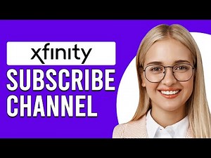How To Subscribe To A Channel On Xfinity (How Do I Subscribe To Channels On Xfinity?)