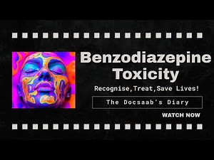 Benzodiazepine Toxicity: Symptoms, Diagnosis & Antidote | Emergency Medicine | The Docsaab’s Diary