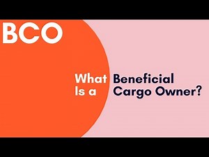 What Is a Beneficial Cargo Owner (BCO)?