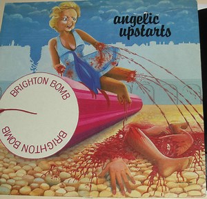 Angelic Upstarts - Brighton Bomb