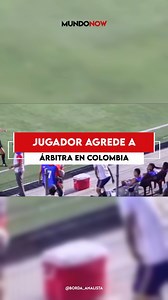 🔴 VIDEO VIRAL: Jugador agrede a árbitra en Colombia y desata indignación internacional Jugador de apellido Bolívar golpeó a la árbitra Ceballos tras ser expulsado en Colombia. El hecho quedó en video y generó condena internacional por violencia de género en el fútbol. 👉 Más detalles aquí: https://mundo.social/45NNEDj | MundoNow