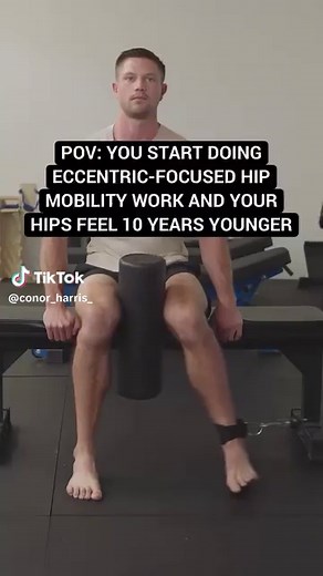 Improve Hip Mobility: Concentric and Eccentric Training