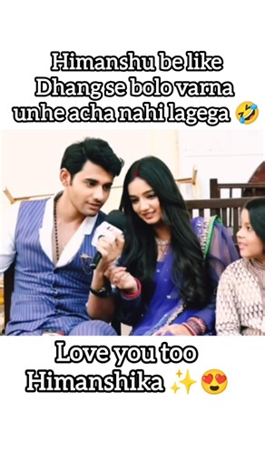 love you too 😅 #himanshika #loveyou #rimjhim #rimeer #love #himanshuawasthi #yashikasharma #trending