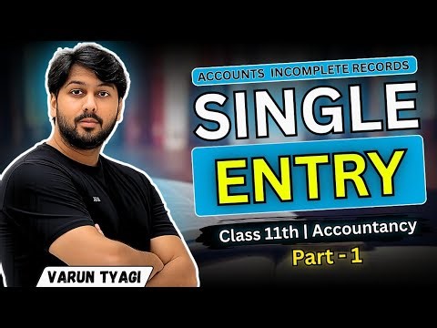 Account For Incomplete Records | Single Entry System Class 11 Practical Problems Part - 1