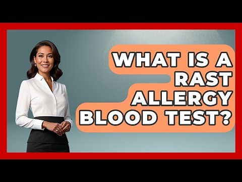 What Is A RAST Allergy Blood Test? - Ear Nose Throat Expert