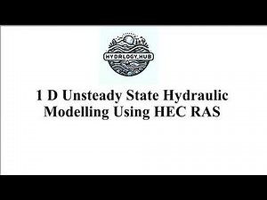 1D Unsteady State Flow Modelling Using HEC RAS
