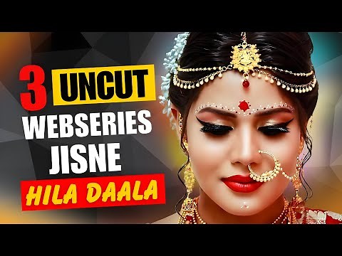 Top 3 Indian Uncut Web Series To Watch Alone In 2025 | High Rated Uncut Webseries List