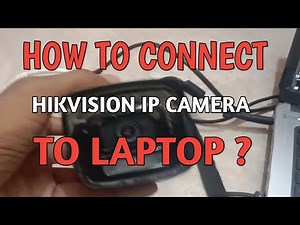 HOW TO CONNECT HIKVISION IP CAMERA IN LAPTOP/PC?