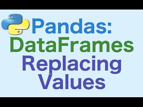 38- Pandas DataFrames: How to Replace Values