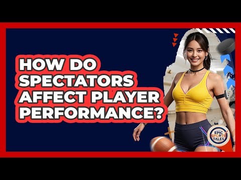 How Do Spectators Affect Player Performance?