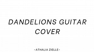 dandelions guitar cover!! #guitarcover #dandelions #ruthb #dxb | Athalia Zielle O Nartates Page