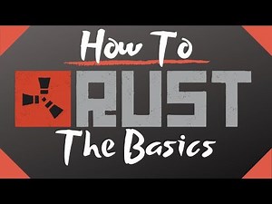 Rust - The Basics - Gathering Stone, Wood, Etc