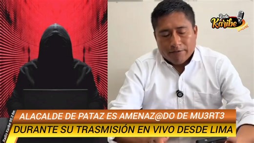 EN PLENA TRNSMISION AMENAZAN DE MUERTE AAL ALCALDE DE PATAZ. | Cajamarca Digital Tv.