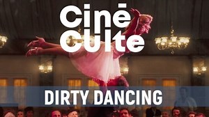 Dirty Dancing : les dessous du film culte