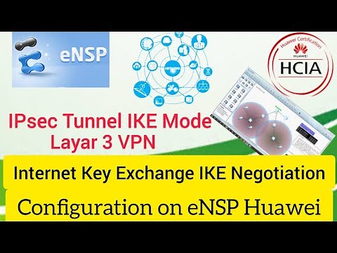 How to Configure IPsec IKE Tunnel VPN | IPsec IKE Mode on eNSP Huawei