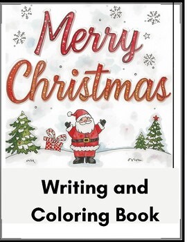 ChristmasWriting and Coloring Activity Workbook| December Writing Prompts