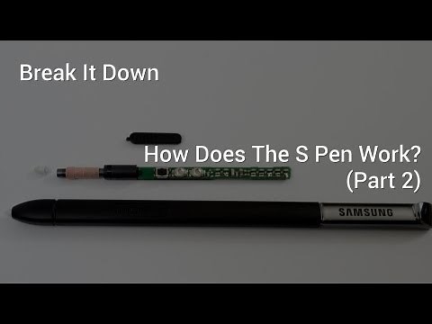 Break It Down - How Does The S Pen Work? (Part 2)
