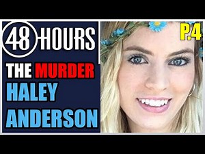 48 Hours Mystery 2021 |THE MURDER OF HALEY ANDERSON [EP.4]