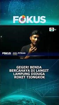 Geger! Benda Bercahaya di Langit Lampung Diduga Roket Tiongkok