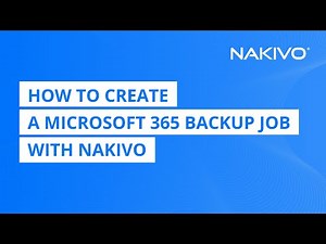 How to Create a Microsoft 365 Backup Job with NAKIVO