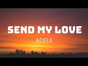 Send My Love (Lyrics) - Adele