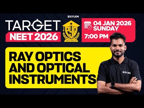 TARGET NEET 2026 - Ray Optics And Optical Instruments | PYQ SERIES | Xylem NEET 2026