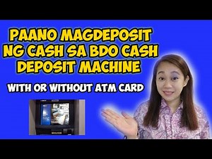 PAANO MAG DEPOSIT NG CASH SA BDO CASH DEPOSIT MACHINE| WITH OR WITHOUT ATM CARD.