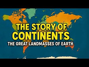 The Story of Continents 🌍How Continents Formed, Moved & Shaped Our World | Earth Geography Explained