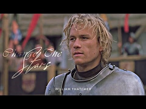 William Thatcher | Change The Stars (A Knight’s Tale)