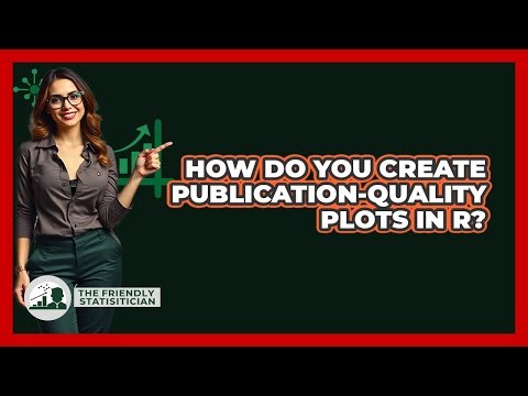 How Do You Create Publication-quality Plots In R? - The Friendly Statistician