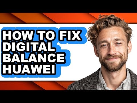 How to Fix Digital Balance Huawei (updated)