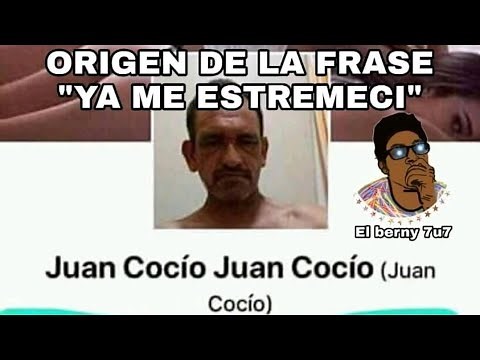 YA ME ESTREMECI|ORIGEN DE LA FRASE|Juan cocío