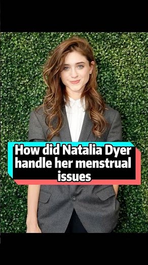 How did Natalie Dyer handle her menstrual issues during the filming of Stranger Things Season 5?#Nat