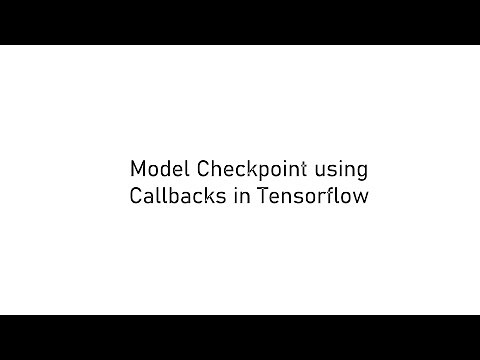 Model Checkpoint in Tensorflow | Save Best Model using Checkpoint and Callbacks