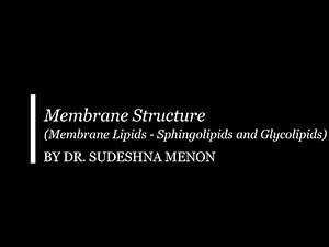 Membrane Structure: Membrane Lipids (Sphingolipids and Glycolipids)