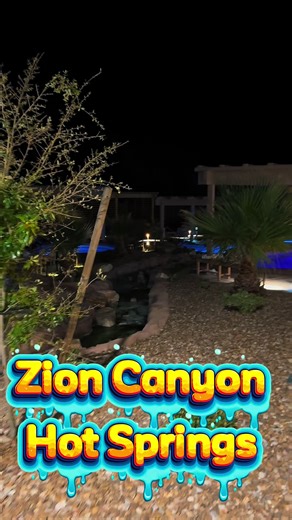 Relaxing Under the Stars at Zion Canyon Hot Springs