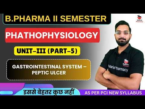 GASTROINTESTINAL SYSTEM – PEPTIC ULCER | PATHOPHYSIOLOGY | UNIT-III(PART-5) | B.Pharm 2nd Sem #aktu
