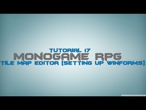 C# Monogame RPG Made Easy Tutorial 17 - Map Editor [Setting Up Winforms]