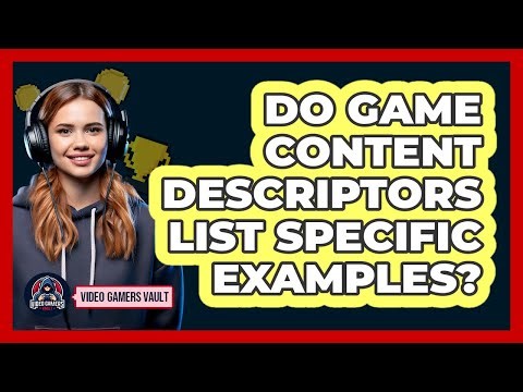 Do Game Content Descriptors List Specific Examples?
