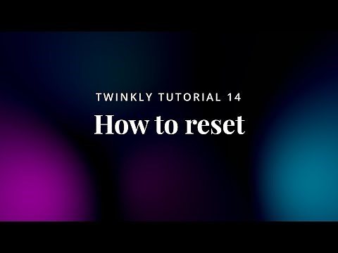 14 Twinkly Tutorial - How to reset