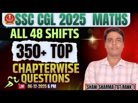 Maths 48 Shifts SSC CGL 2025 | Shani Sharma | SSC CGL Maths