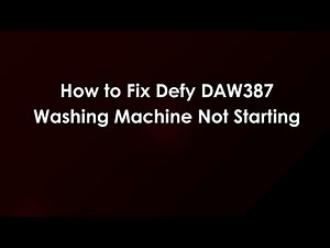 How to Fix Defy DAW387 Washing Machine Not Starting