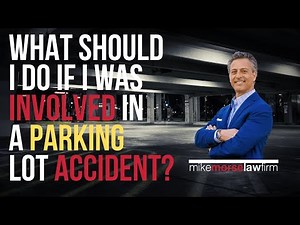 What To Do When Involved In A Parking Lot Accident? - Mike Morse Law Firm - 855-MIKE-WINS