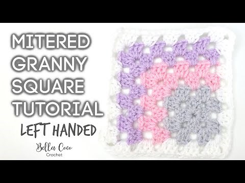 LEFT HANDED CROCHET: MITERED GRANNY SQUARE | Bella Coco Crochet
