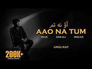 AAO NA TUM - ZEUS (ft. Zam Ali & Wizler) | Official Visualizer