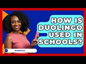 How Is Duolingo Used In Schools? - Be App Savvy