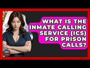 What Is The Inmate Calling Service (ICS) For Prison Calls? - Jail & Prison Insider
